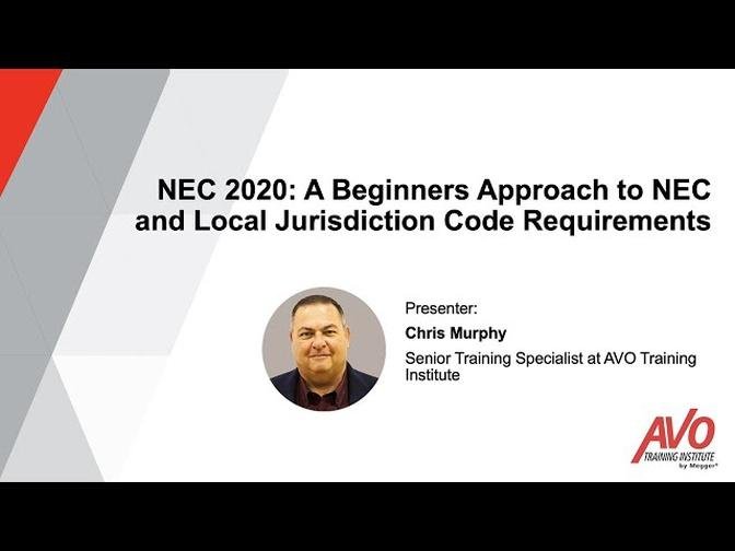 NEC 2020 - A Beginners Approach to the NEC and Local Jurisdiction Code Requirements