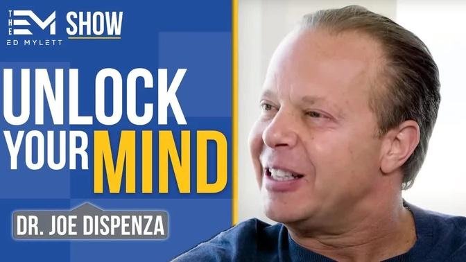 Unlock The Unlimited Power of Your Mind Today!|  Ed Mylett & Dr. Joe Dispenza