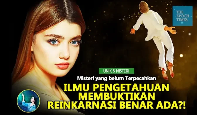 Ilmu Pengetahuan Membuktikan Reinkarnasi Benar Ada?!