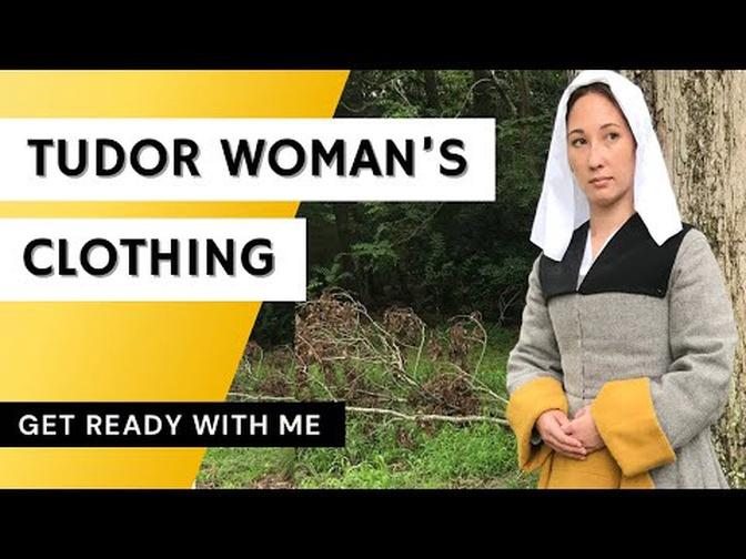 Get Ready with Me: Early 16th Century Tudor Common Woman’s Clothing
