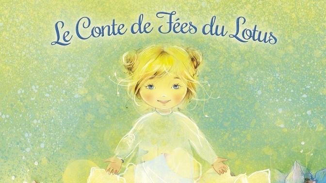 Le Conte de Fées du Lotus - Le Voyage de la Petite Fleur de Lotus (2022)