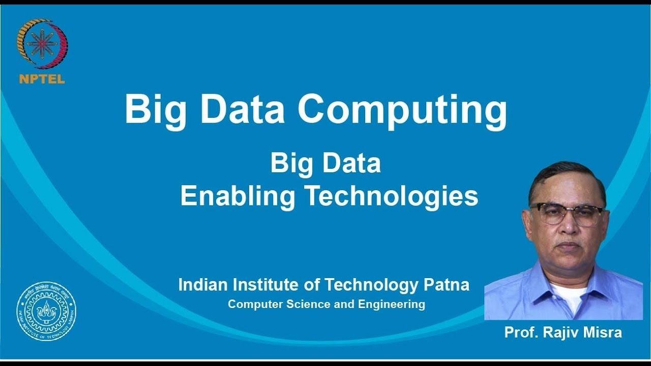 noc19-cs33 Lecture 2-Big Data Enabling Technologies