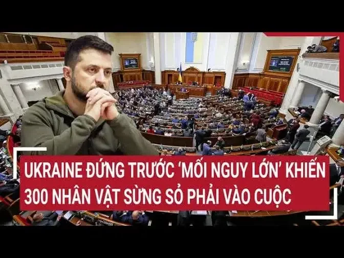 Ukraine đứng trước “mối nguy lớn” khiến 300 nhân vật sừng sỏ phải vào cuộc