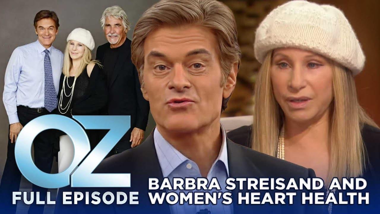 Barbra Streisand's Fight For Women's Heart Health | Dr. Oz Full Episode