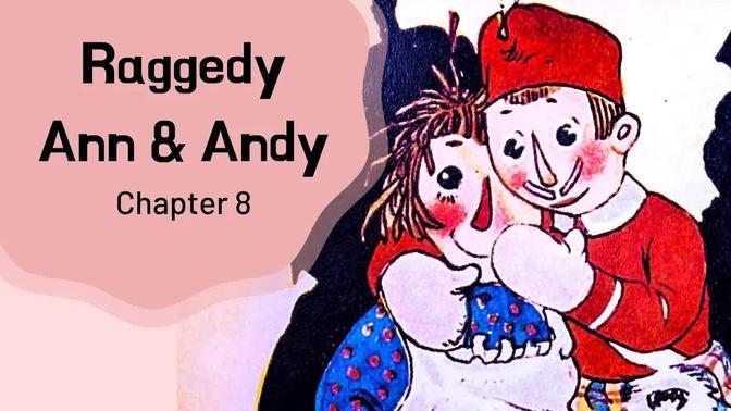 Raggedy Ann & Andy Ch 8 by Johnny Gruelle