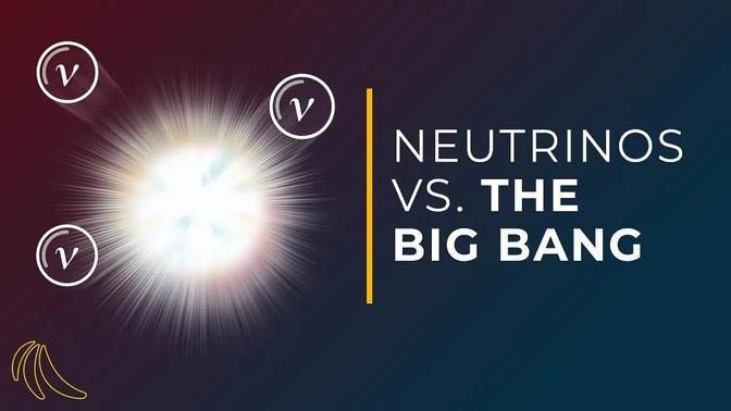 Neutrinos from the Big Bang | Even Bananas