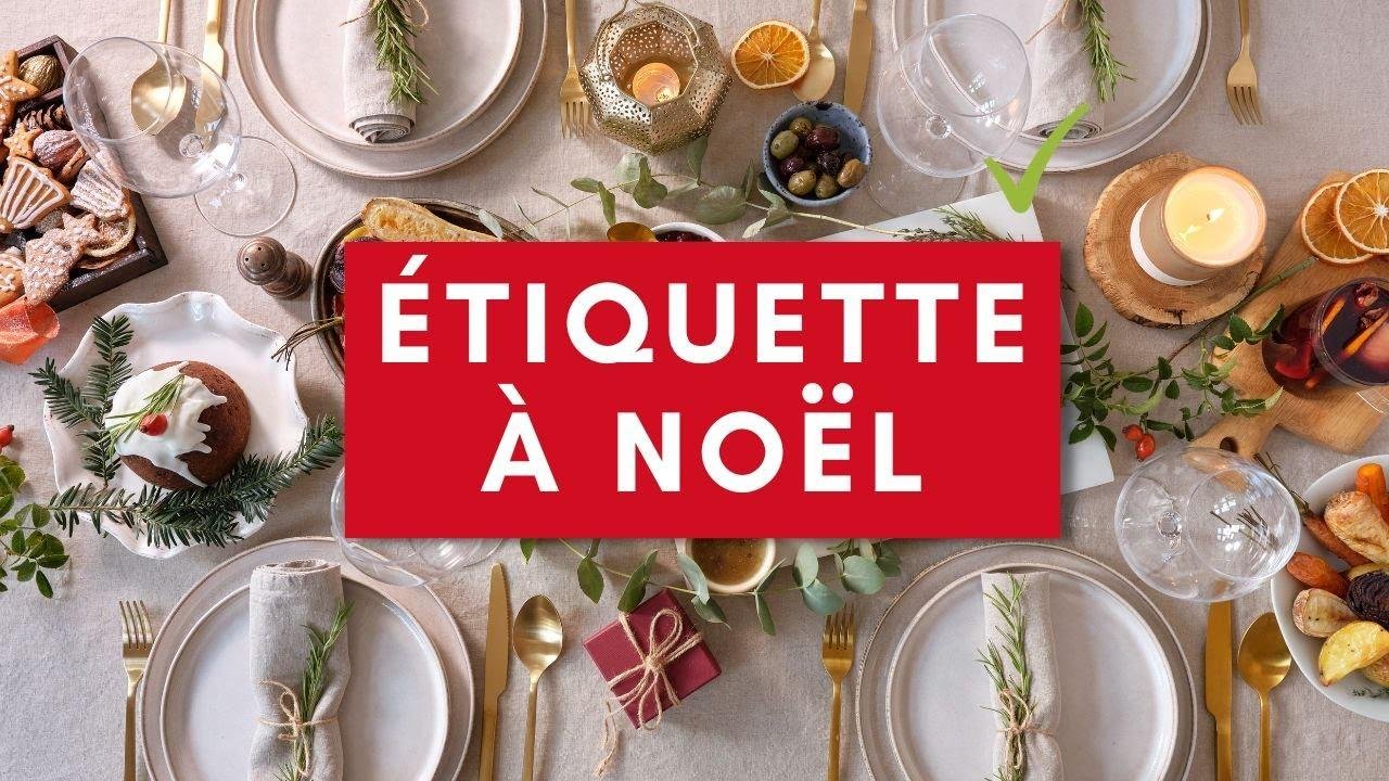 ETIQUETTE ET SAVOIR VIVRE LORS DU REVEILLON DE NOËL 30 REGLES INDISPENSABLES Vidéos