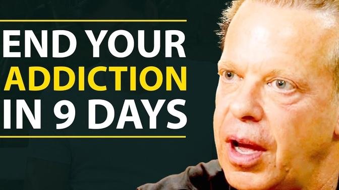 How To REPROGRAM Your Mind To Break ANY ADDICTION In 9 Days! | Dr. Joe Dispenza