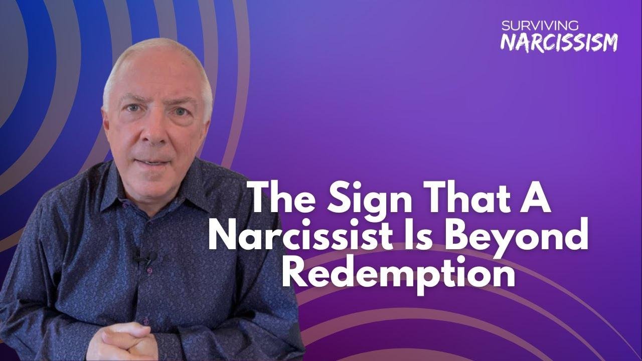 The Sign That A Narcissist Is Beyond Redemption
