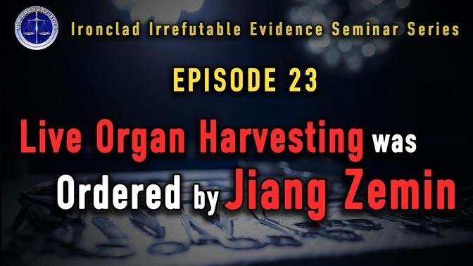 Episode 23: Live Organ Harvesting was Ordered by Jiang Zemin