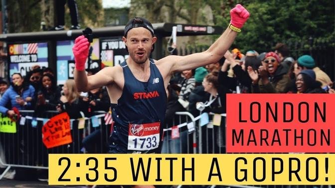 LONDON MARATHON 2019 - Running 2:35 - with a GOPRO!