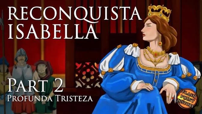 Reconquista: Queen Isabella - Part 2