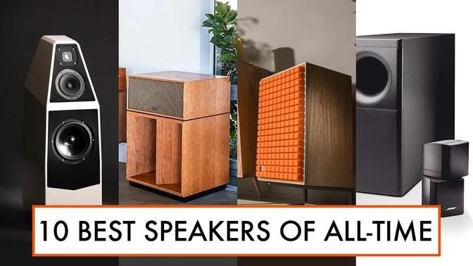 10 BEST Loudspeakers of ALL TIME