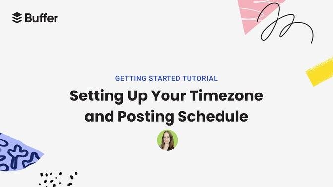 Getting Started with Buffer: Setting Timezone and Posting Schedule