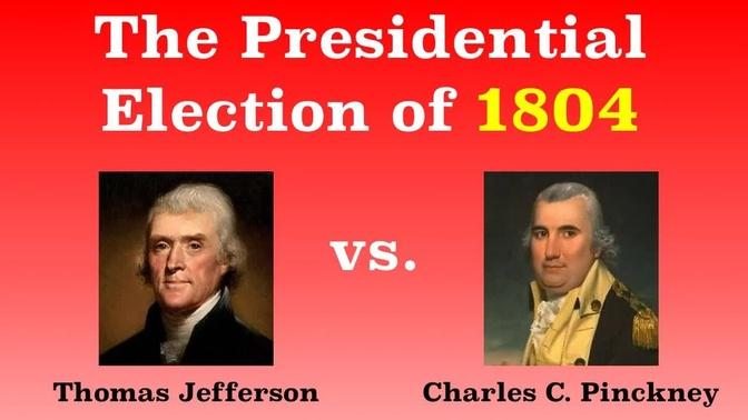 The American Presidential Election of 1804