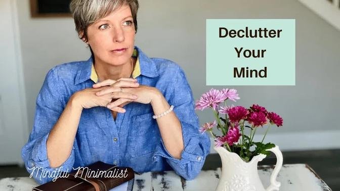 Find Mental Clarity and Declutter Your Mind | Mental Minimalism