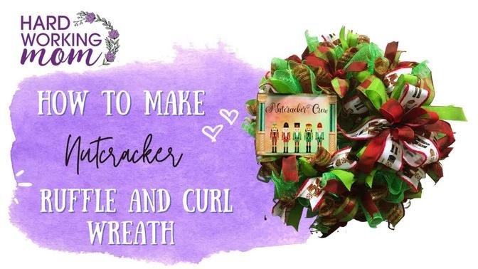 Ruffle wreath Green and Red Nutcraker| Hard Working Mom |How to