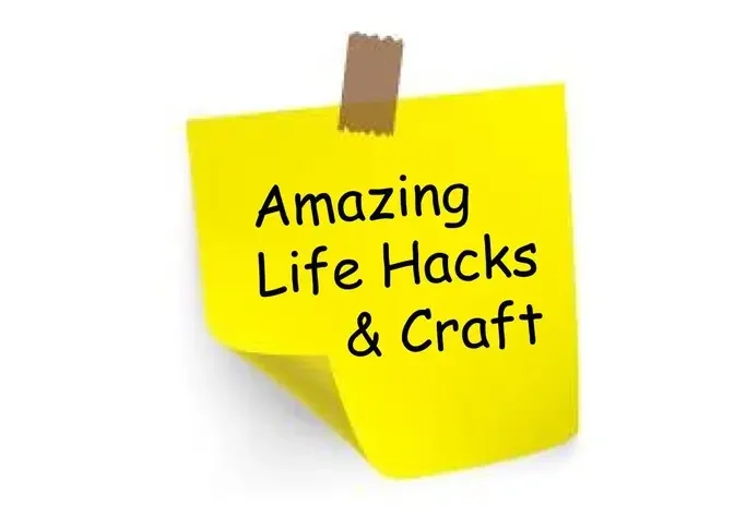 Amazing Life Hacks & Craft