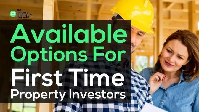 Available Options For First Time Property Investors