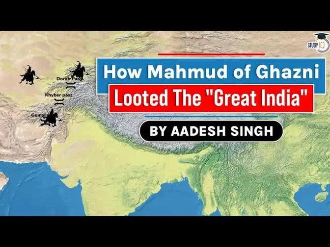 Invasion of India by Mahmud of Ghazni and others - History of Great India Loot by foreign invaders