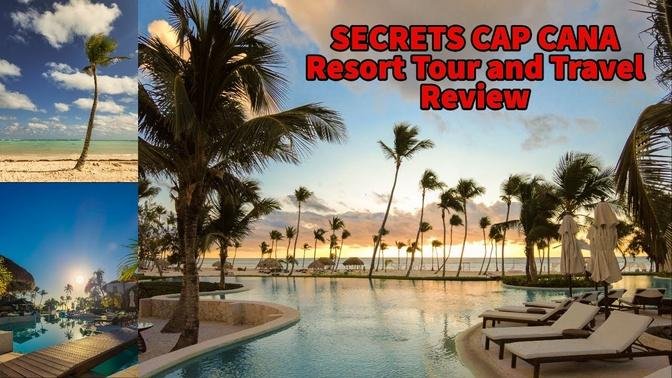 SECRETS CAP CANA - The Best Dominican Republic Resort Tour and Travel ...