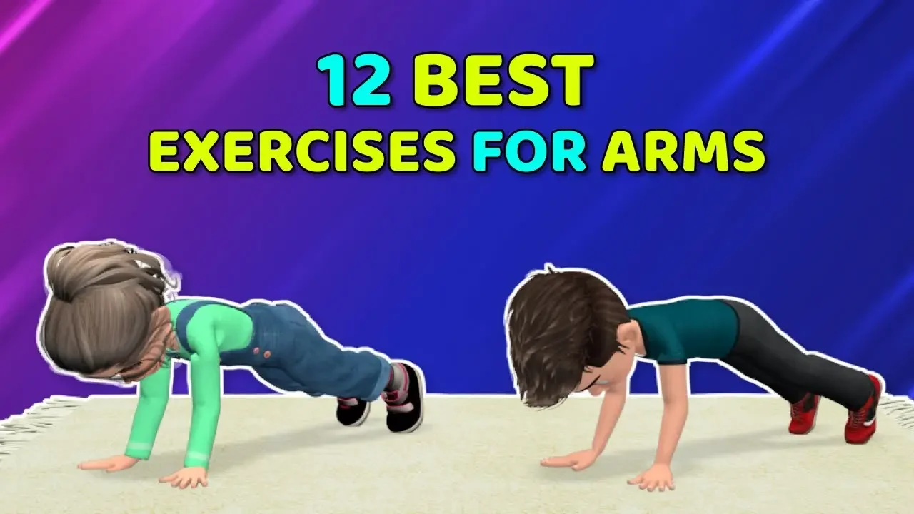 THE 12 BEST EXERCISES FOR CHILDREN’S ARMS