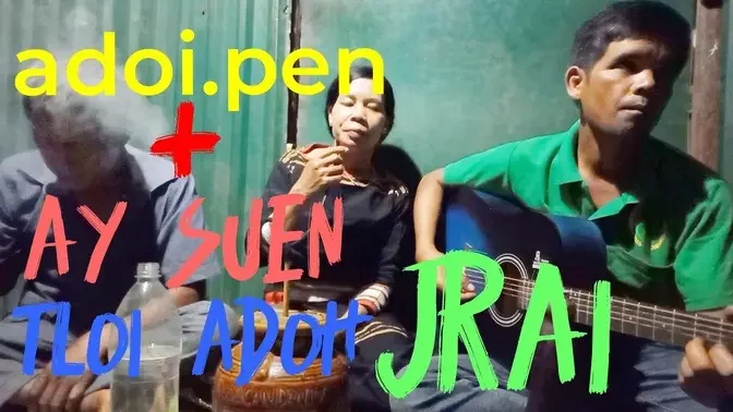 adoi.pen +ay suen adoh jrai +jonnay81tâynguyên