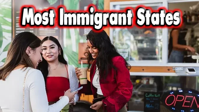 10 States With The Most Immigrant Residents.