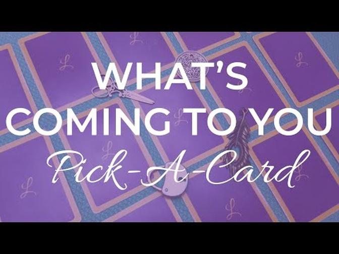 WHAT'S COMING TO YOU ~ Pick-A-Card ~ Timeless #lenormandreader #lenormand