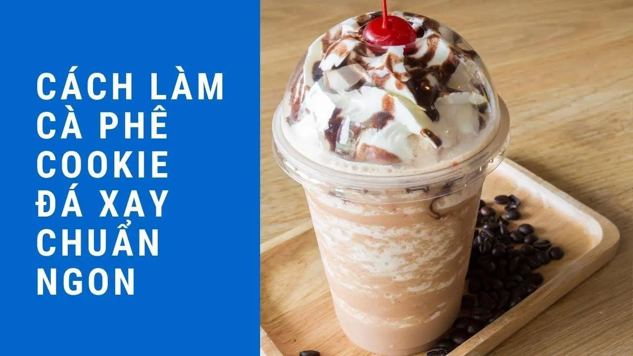 Hướng Dẫn Cách Làm Cà Phê Cookie Đá Xay | Coffee Tree Official
