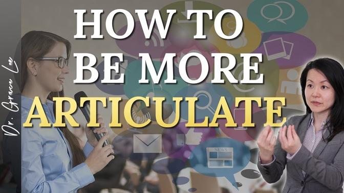How to be More Articulate - 8 Powerful Secrets