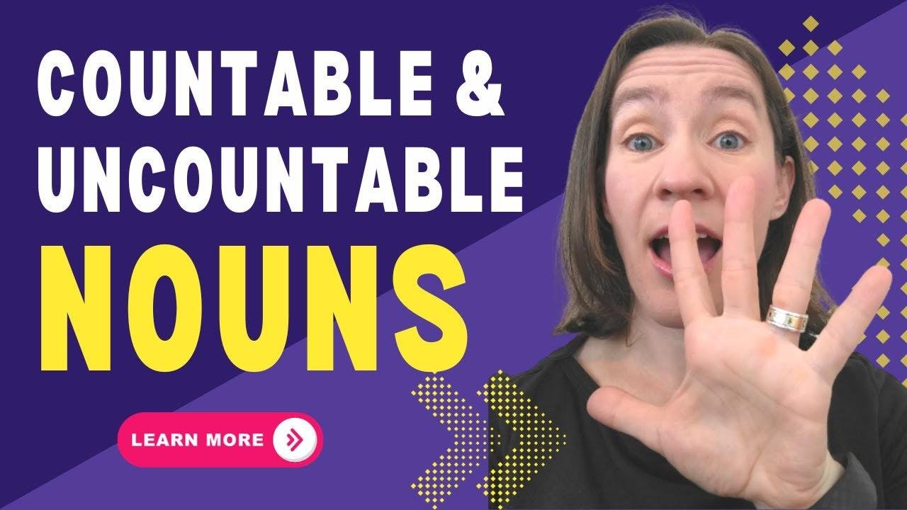 Countable & Uncountable Nouns + 50 Examples