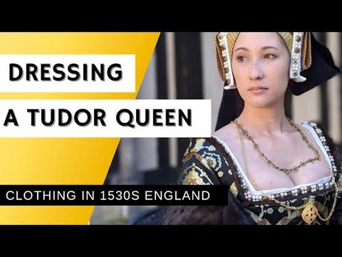 Dressing a Tudor Queen: Historically Accurate 1530s Clothing
