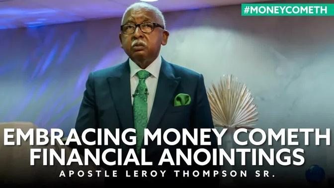 Embracing Money Cometh Financial Anointings - Apostle Leroy Thompson Sr ...