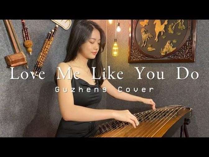 Love Me Like You Do - Ellie Goulding (Guzheng Cover)
