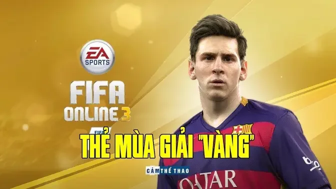 [Hồi ức Fifa Online Số 03] – Thẻ mùa giải “VÀNG”