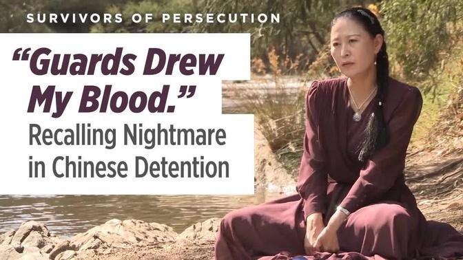"Guards Drew My Blood." Recalling Nightmare of Falun Gong Persecution in Chinese Detention