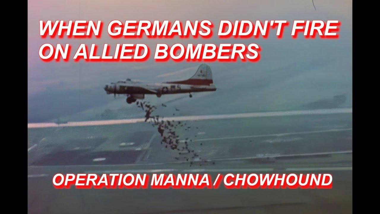 WHEN GERMANS DIDN'T FIRE ON ALLIED BOMBERS - OPERATION MANNA / CHOWHOUND 1945 WWII