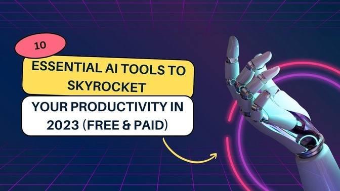 10 Essential Ai Tools To Skyrocket Your Productivity In 2023 Free Paid Articles 10 Essential Ai Tools To Skyrocket Your Productivity In 2023 Free Paid Articles