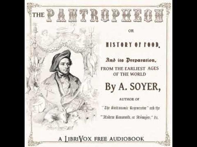 Pantropheon by Alexis SOYER read by Various Part 2/3 | Full Audio Book
