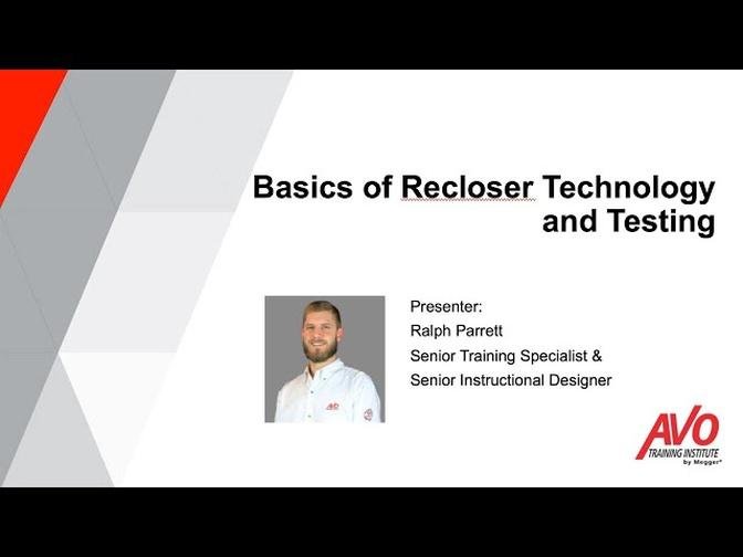 Basics of Recloser Technology and Testing