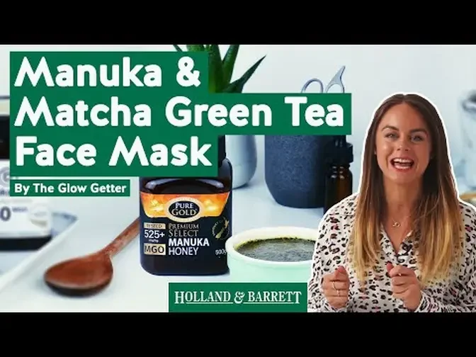 Matcha Green Tea & Manuka Face Mask | #MyManuka & The Glow Getter | Holland & Barrett