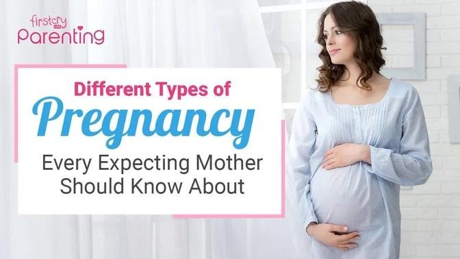 10 Different Types of Pregnancy Every Expecting Mother Should Know About