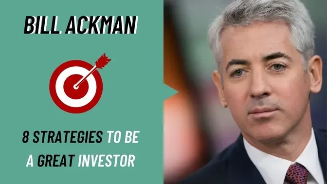 Bill Ackman: 8 Strategies To Be A Great Investor