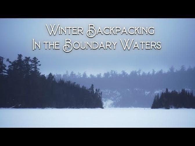Winter Backpacking in the Boundary Waters   