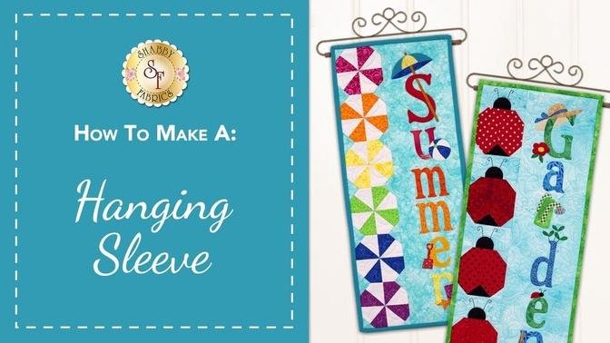 How to Make a Hanging Sleeve | A Shabby Fabrics Sewing Tutorial