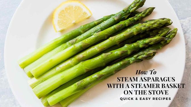 How to Steam Asparagus with A Steamer Basket on the Stove | Quick ...