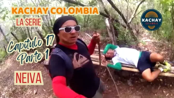 KACHAY COLOMBIA - Capítulo 17 (Parte 1) NEIVA