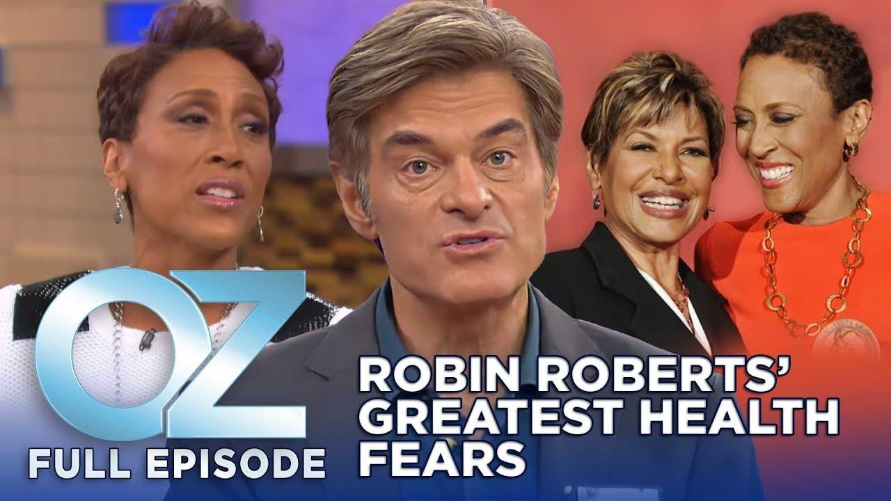 Robin Roberts On Conquering Her Greatest Health Fears | Dr. Oz Full Episode
