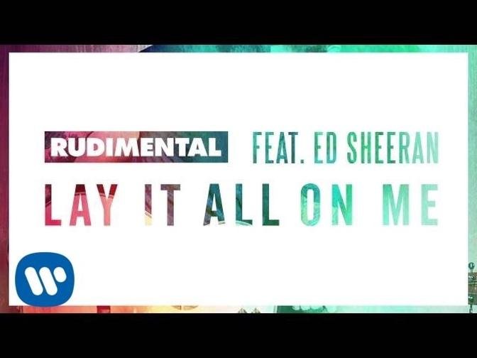 Rudimental Feat. Ed Sheeran Lay It All On Me [Official Audio]